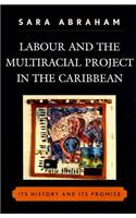 Labour and the Multiracial Project in the Caribbean