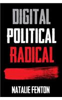 Digital, Political, Radical