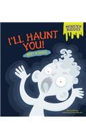 I'll Haunt You!: Meet a Ghost(Monster Buddies)