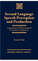 Second Language Speech Perception and Production