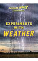 Experiments with Weather: (Science Whiz Experiments)