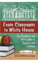 From Classroom to White House: The Presidents and First Ladies as Students and Teachers