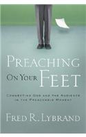 Preaching on Your Feet: Connecting God and the Audience in the Preachable Moment