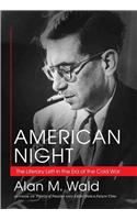 American Night: The Literary Left in the Era of the Cold War