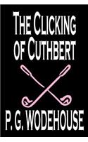 Clicking of Cuthbert by P. G. Wodehouse, Fiction, Literary, Short Stories