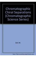 Chromatographic Chiral Separations