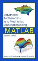 Advanced Mathematics and Mechanics Applications Using MATLAB, Third Edition