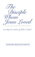 The Disciple Whom Jesus Loved