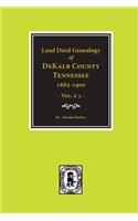 DeKalb County, Tennessee 1885-1900, Land Deed Genealogy of. (Vol. #3)