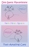 Two Amazing Cats / Dos gatos maravillosos