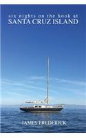 Six Nights on the Hook at Santa Cruz Island