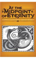 At the Midpoint of Eternity