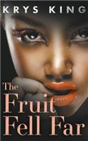 The Fruit Fell Far