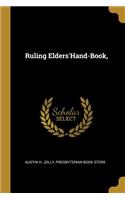 Ruling Elders'Hand-Book,