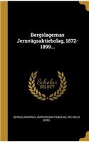Bergslagernas Jernvägsaktiebolag, 1872-1899...