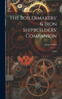 The Boilermakers' & Iron Shipbuilders' Companion