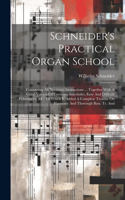 Schneider's Practical Organ School