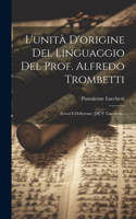 L'unità D'origine Del Linguaggio Del Prof. Alfredo Trombetti: Errori E Deficienze [di] P. Lucchetti...