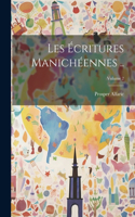 Les écritures manichéennes ..; Volume 2