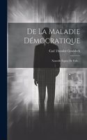 De La Maladie Démocratique