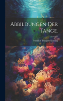 Abbildungen der Tange.