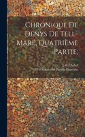 Chronique De Denys De Tell-maré, Quatrième Partie;