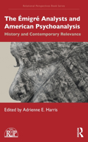 Émigré Analysts and American Psychoanalysis