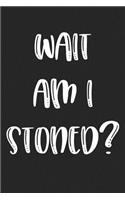 What Am I Stoned?