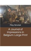 A Journal of Impressions in Belgium: Large Print