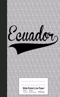 Wide Ruled Line Paper: ECUADOR Notebook