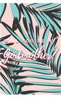 Will You Be My Godmother? Notebook Journal