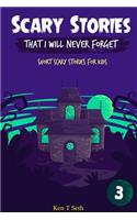 Scary Stories That I Will Never Forget