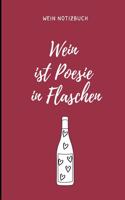 Wein Ist Poesie in Flaschen Wein Notizbuch