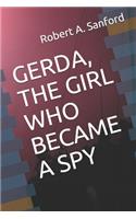 Gerda, the Girl Who Became a Spy