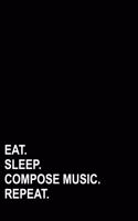 Eat Sleep Compose Music Repeat: Graph Paper Notebook: 1/4 Inch Squares, Blank Graphing Paper Without Borders