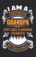 I Am A Carpenter Grandpa, Just Like A Normal Grandpa But Much Cooler: 6x9 Ruled Notebook, Journal, Daily Diary, Organizer, Planner