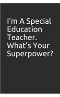 I'm a Special Education Teacher. What's Your Superpower?