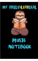 My Philoslothical Music Notebook: Blank Lined Notebook Journal Gift Idea For (Lazy) Sloth Spirit Animal Lovers