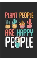 Plant People Are Happy People: Gardening Notebook, Blank Lined (6 x 9 - 120 pages) Gardener Themed Notebook for Daily Journal, Diary, and Gift