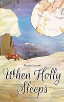 When Holly Sleeps