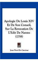 Apologie De Louis XIV Et De Son Conseil, Sur La Revocation De L'Edit De Nantes (1758)