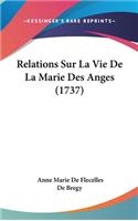 Relations Sur La Vie de La Marie Des Anges (1737)