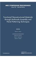 Functional Nanostructured Materials Through Multiscale Assembly and Novel Patterning Techniques: Volume 728
