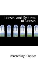 Lenses and Systems of Lenses