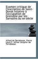 Examen Critique de L'Inscription de Saint-Donat Relative A L'Occupation de Grenoble Par Les Sarrazin