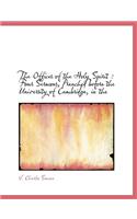 The Offices of the Holy Spirit: Four Sermons, Preached Before the University of Cambridge, in the