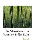 Der Schneesturm: Ein Trauerspiel in Funf Akten: Ein Trauerspiel in Funf Akten