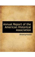 Annual Report of the American Historical Association