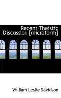 Recent Theistic Discussion [Microform]