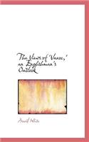 The Views of 'Vanoc, ' an Englishman's Outlook: (English)